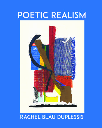 Poetic Realism by Rachel Blau Duplessis reviewed