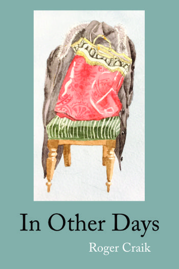 In Other Days by Roger Craik is Now Available!
